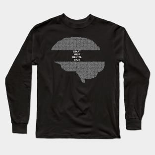 Start your mental maze - white letters on black background Long Sleeve T-Shirt